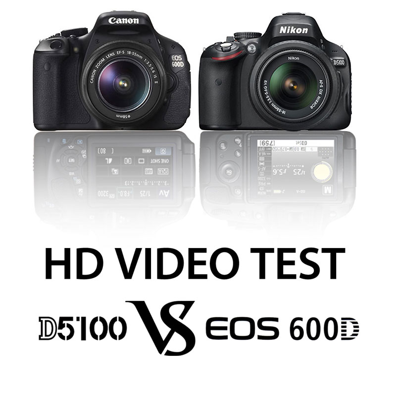  D5100 vs 600D – HD Video