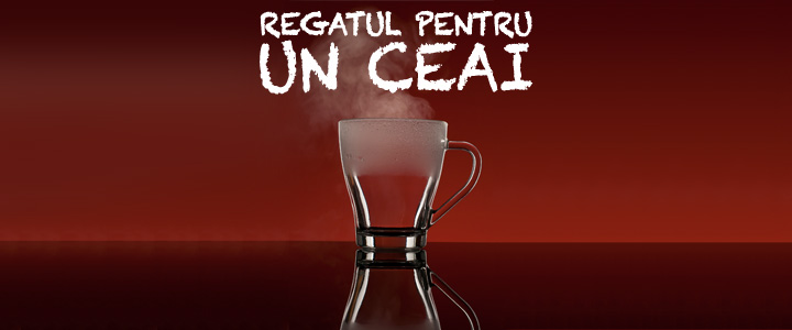  Regatul pentru un ceai!