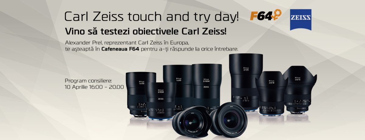  Carl Zeiss touch and try day, din nou la F64!