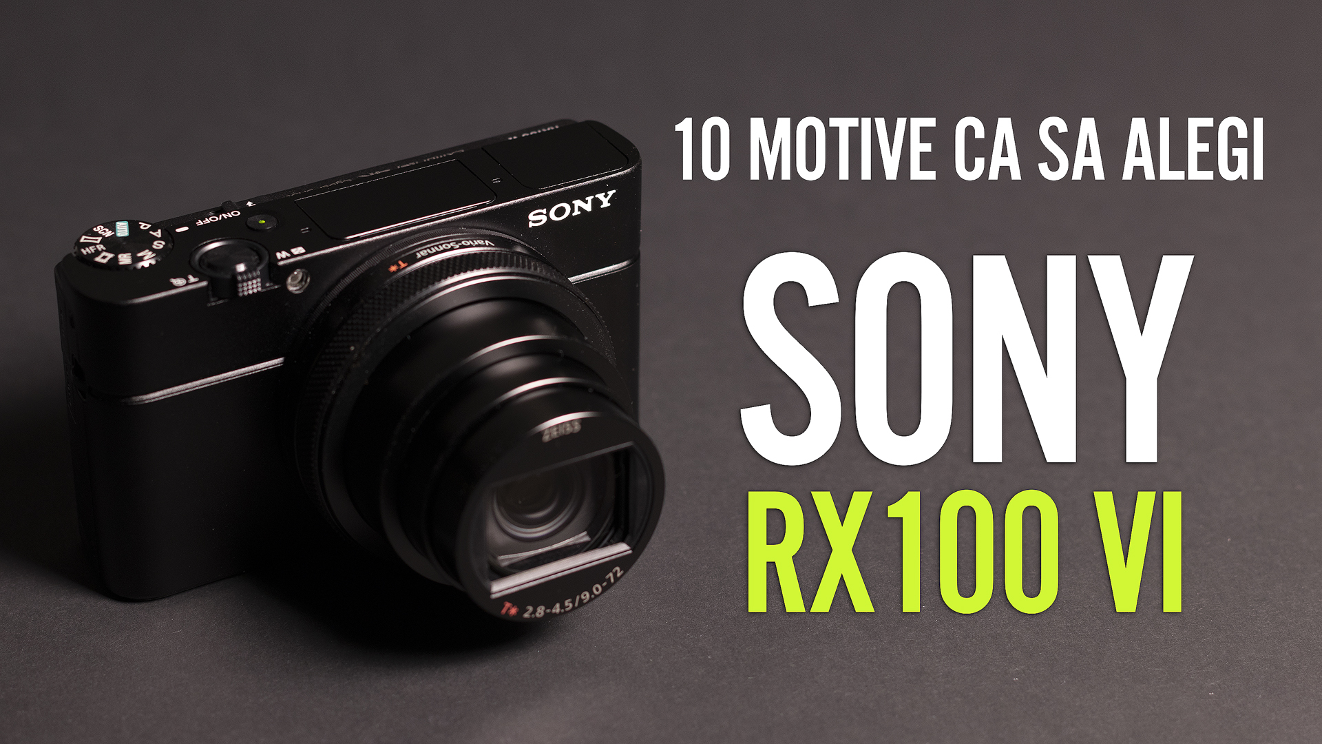  10 motive ca să alegi Sony RX100 VI