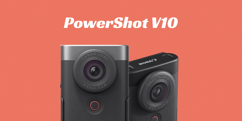  Canon Powershot V10: Vlogging mult mai ușor